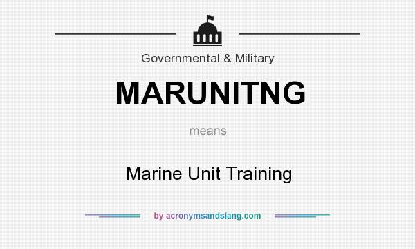 What does MARUNITNG mean? It stands for Marine Unit Training