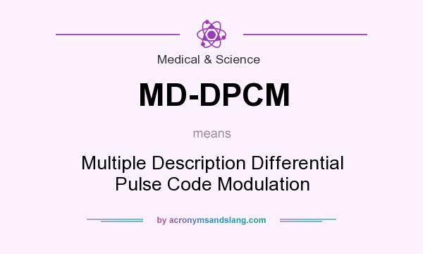 What does MD-DPCM mean? It stands for Multiple Description Differential Pulse Code Modulation