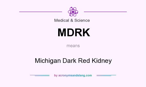 What does MDRK mean? It stands for Michigan Dark Red Kidney