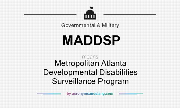 What does MADDSP mean? It stands for Metropolitan Atlanta Developmental Disabilities Surveillance Program