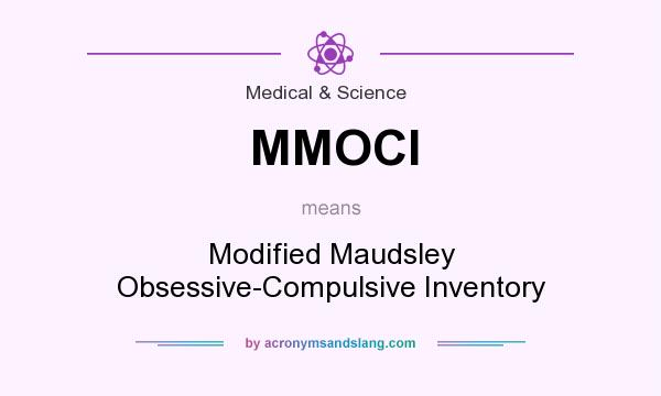What does MMOCI mean? It stands for Modified Maudsley Obsessive-Compulsive Inventory