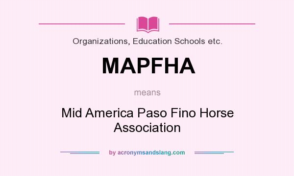 What does MAPFHA mean? It stands for Mid America Paso Fino Horse Association