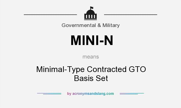 What does MINI-N mean? It stands for Minimal-Type Contracted GTO Basis Set