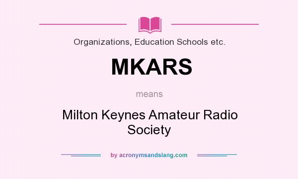 What does MKARS mean? It stands for Milton Keynes Amateur Radio Society