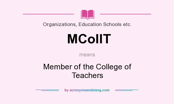 What does MCollT mean? It stands for Member of the College of Teachers