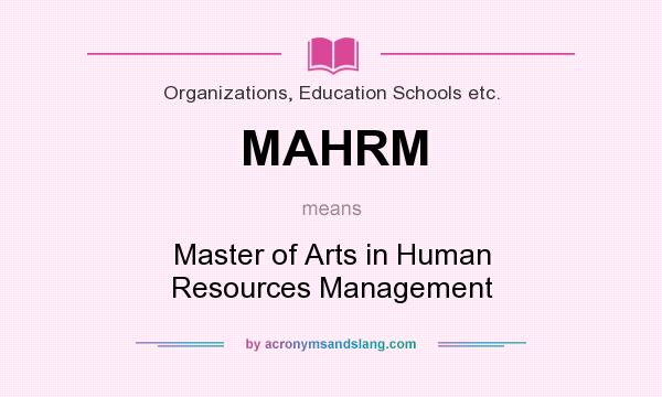 What does MAHRM mean? It stands for Master of Arts in Human Resources Management