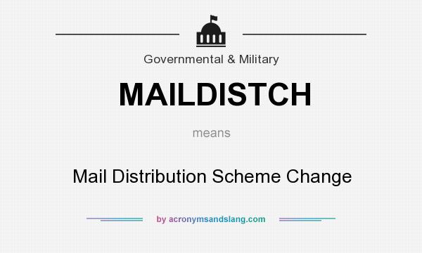 What does MAILDISTCH mean? It stands for Mail Distribution Scheme Change