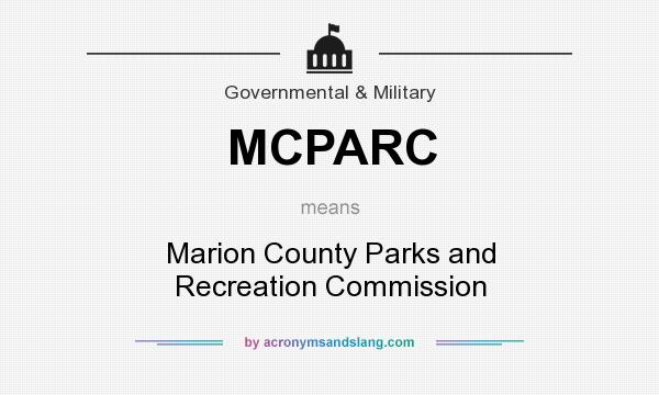 What does MCPARC mean? It stands for Marion County Parks and Recreation Commission