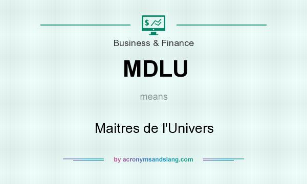 What does MDLU mean? It stands for Maitres de l`Univers