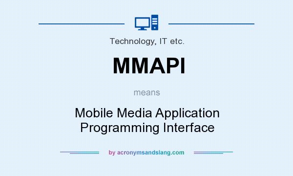 What does MMAPI mean? It stands for Mobile Media Application Programming Interface
