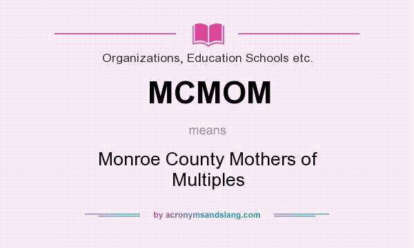What does MCMOM mean? It stands for Monroe County Mothers of Multiples