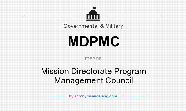 What does MDPMC mean? It stands for Mission Directorate Program Management Council