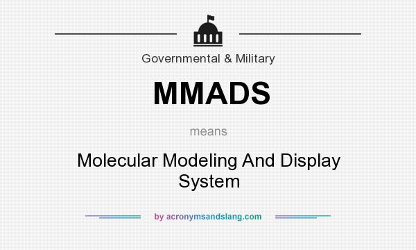 What does MMADS mean? It stands for Molecular Modeling And Display System