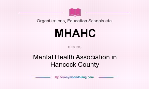 What does MHAHC mean? It stands for Mental Health Association in Hancock County
