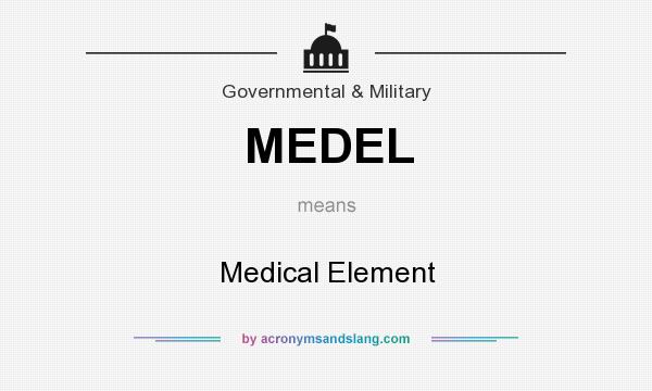 What does MEDEL mean? It stands for Medical Element