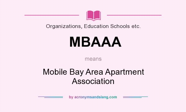 What does MBAAA mean? It stands for Mobile Bay Area Apartment Association