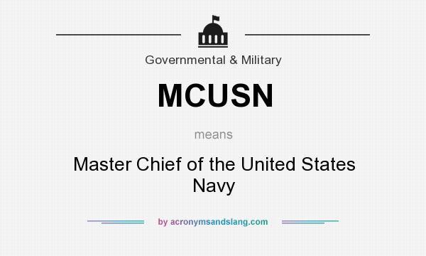 What does MCUSN mean? It stands for Master Chief of the United States Navy