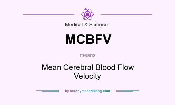 What does MCBFV mean? It stands for Mean Cerebral Blood Flow Velocity