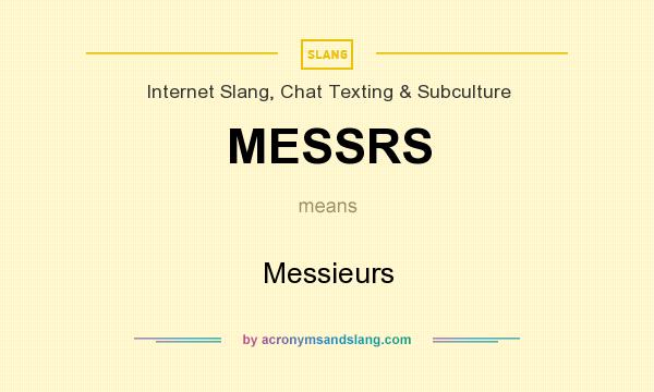 What does MESSRS mean? It stands for Messieurs