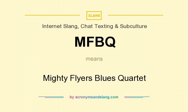 What does MFBQ mean? It stands for Mighty Flyers Blues Quartet