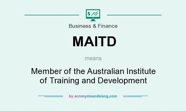 What does MAITD mean? It stands for Member of the Australian Institute of Training and Development