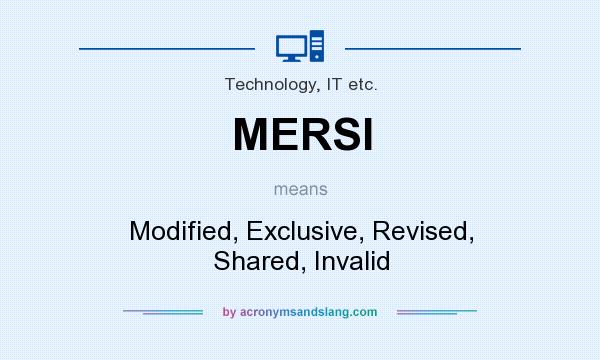 What does MERSI mean? It stands for Modified, Exclusive, Revised, Shared, Invalid