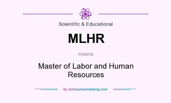 What does MLHR mean? It stands for Master of Labor and Human Resources