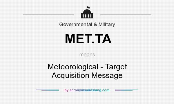 What does MET.TA mean? It stands for Meteorological - Target Acquisition Message