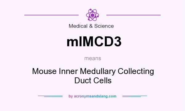 What does mIMCD3 mean? It stands for Mouse Inner Medullary Collecting Duct Cells