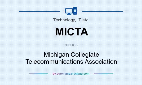 What does MICTA mean? It stands for Michigan Collegiate Telecommunications Association