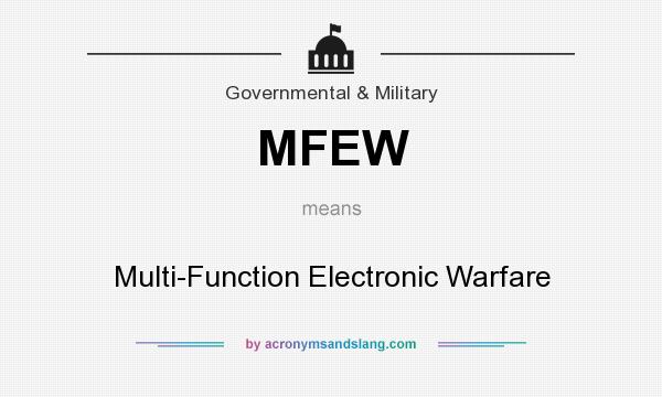 What does MFEW mean? It stands for Multi-Function Electronic Warfare