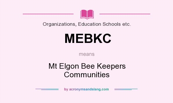 What does MEBKC mean? It stands for Mt Elgon Bee Keepers Communities