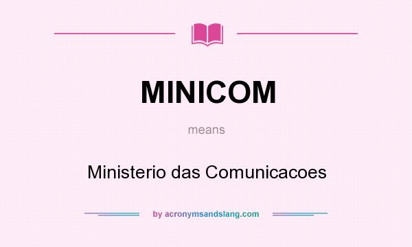 What does MINICOM mean? It stands for Ministerio das Comunicacoes