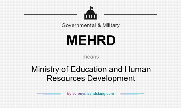 What does MEHRD mean? It stands for Ministry of Education and Human Resources Development