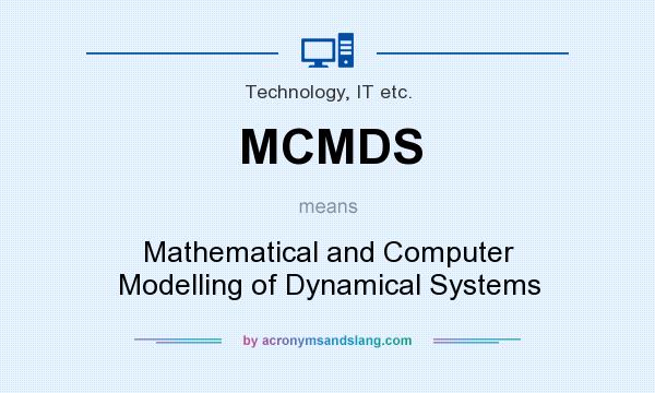 What does MCMDS mean? It stands for Mathematical and Computer Modelling of Dynamical Systems