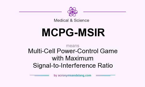 What does MCPG-MSIR mean? It stands for Multi-Cell Power-Control Game with Maximum Signal-to-Interference Ratio
