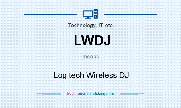 What does LWDJ mean? It stands for Logitech Wireless DJ