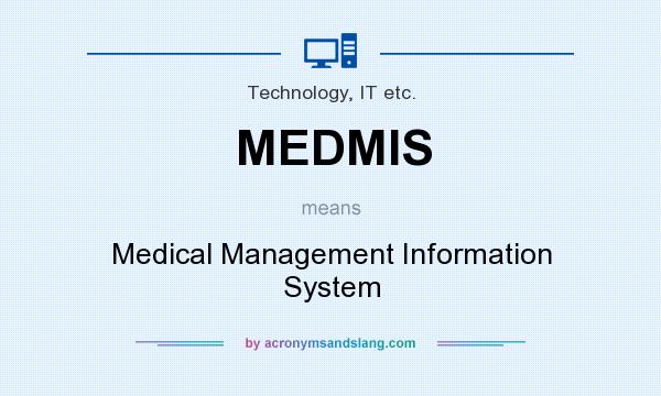 What does MEDMIS mean? It stands for Medical Management Information System
