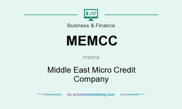 What does MEMCC mean? It stands for Middle East Micro Credit Company
