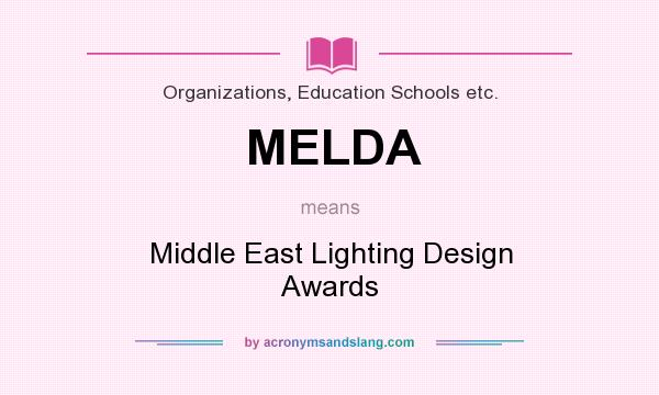 What does MELDA mean? It stands for Middle East Lighting Design Awards