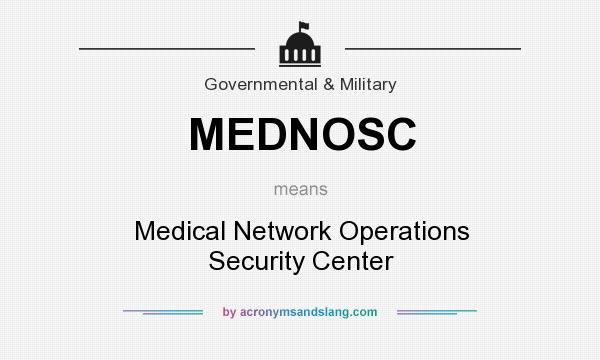 What does MEDNOSC mean? It stands for Medical Network Operations Security Center