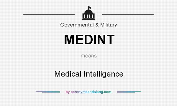 What does MEDINT mean? It stands for Medical Intelligence
