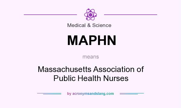 What does MAPHN mean? It stands for Massachusetts Association of Public Health Nurses