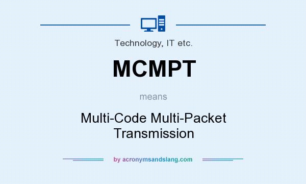What does MCMPT mean? It stands for Multi-Code Multi-Packet Transmission
