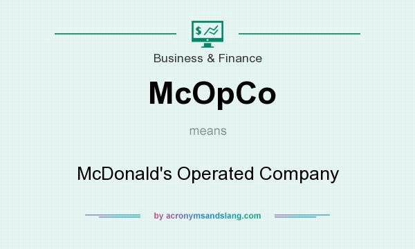 What does McOpCo mean? It stands for McDonald`s Operated Company