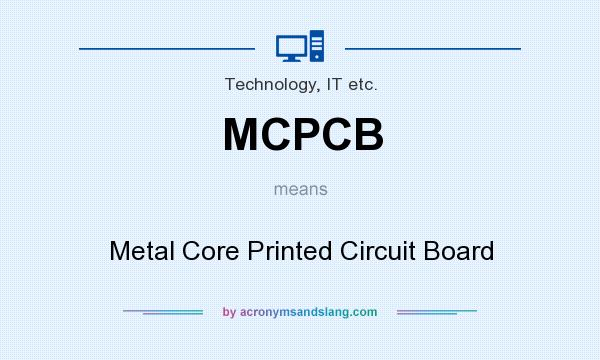 What does MCPCB mean? It stands for Metal Core Printed Circuit Board