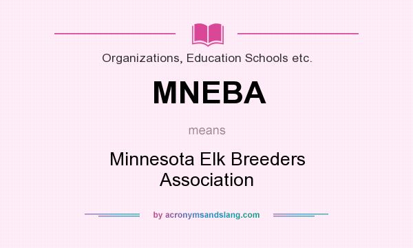 What does MNEBA mean? It stands for Minnesota Elk Breeders Association