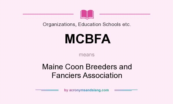 What does MCBFA mean? It stands for Maine Coon Breeders and Fanciers Association