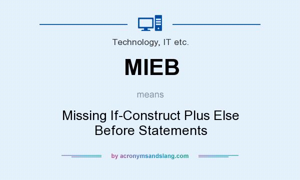What does MIEB mean? It stands for Missing If-Construct Plus Else Before Statements