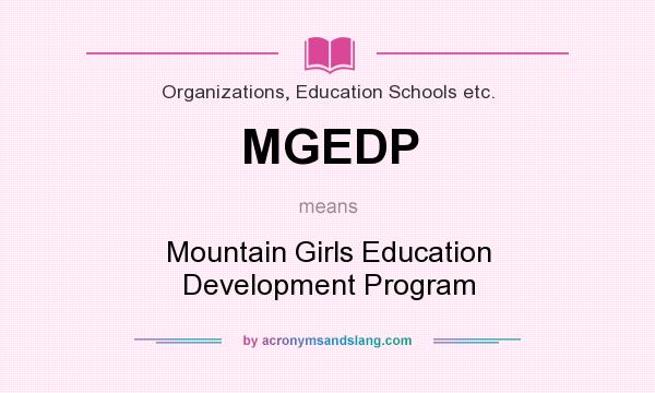 What does MGEDP mean? It stands for Mountain Girls Education Development Program